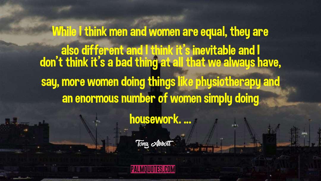 Tony Abbott Quotes: While I think men and