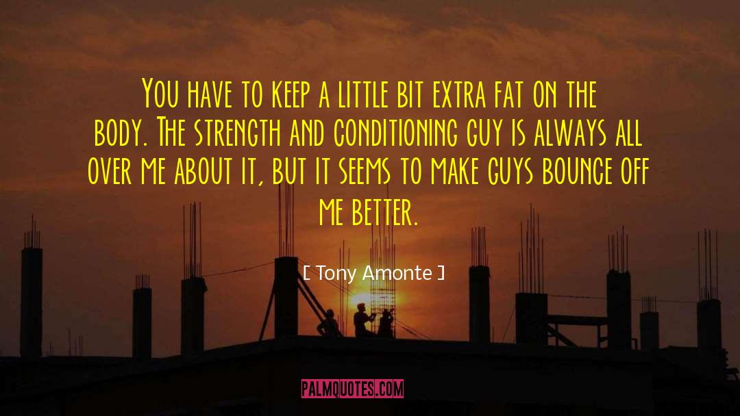 Tony Amonte Quotes: You have to keep a