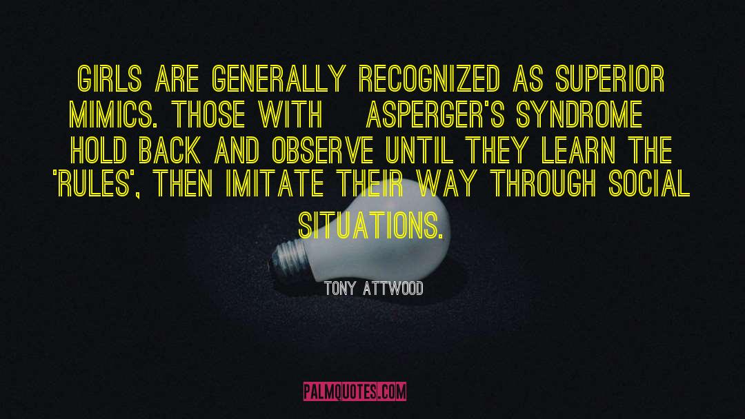 Tony Attwood Quotes: Girls are generally recognized as