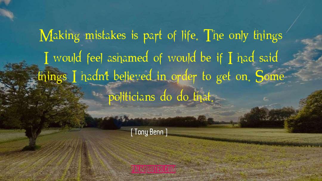 Tony Benn Quotes: Making mistakes is part of