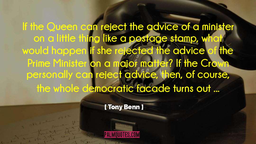 Tony Benn Quotes: If the Queen can reject