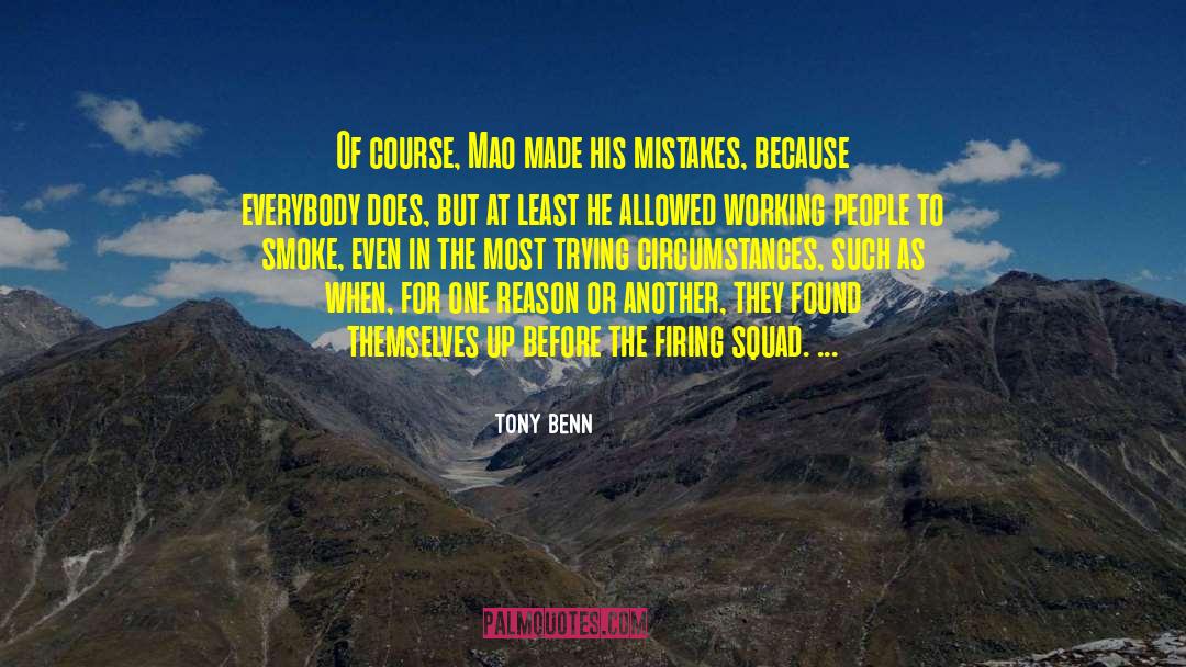 Tony Benn Quotes: Of course, Mao made his