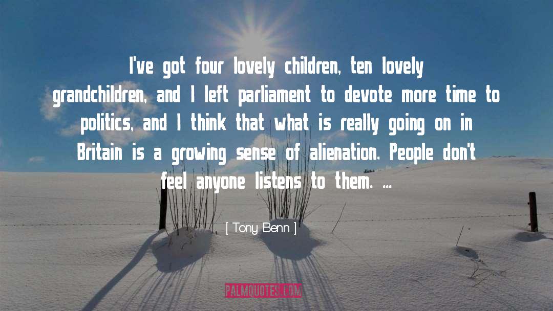 Tony Benn Quotes: I've got four lovely children,