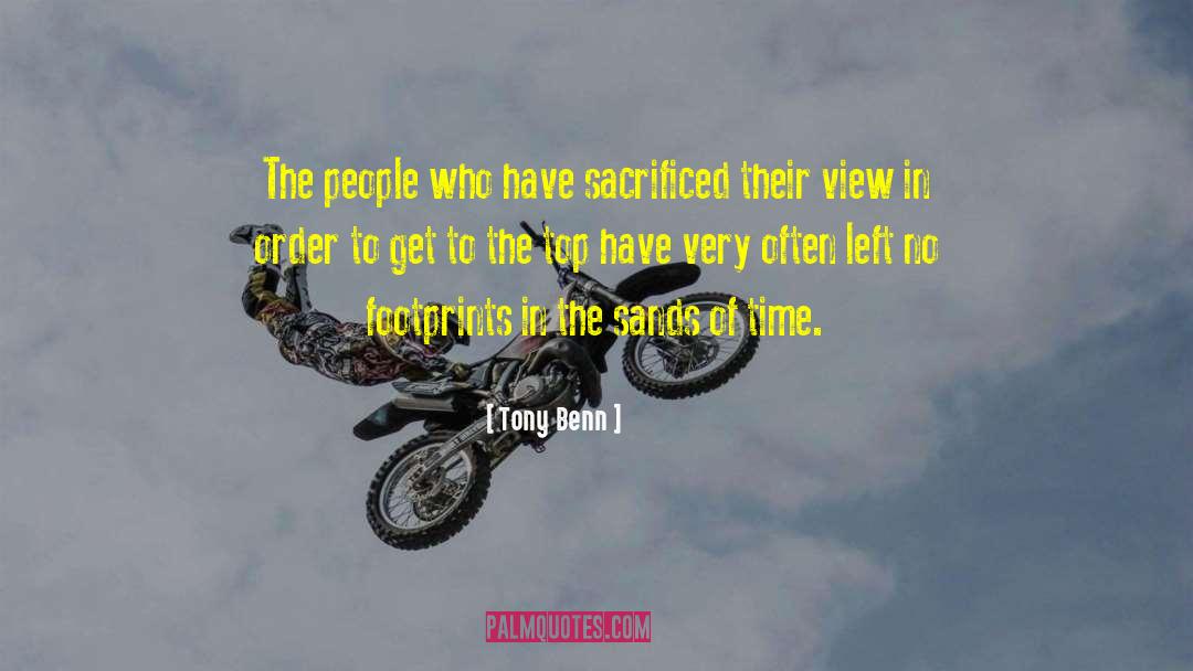 Tony Benn Quotes: The people who have sacrificed