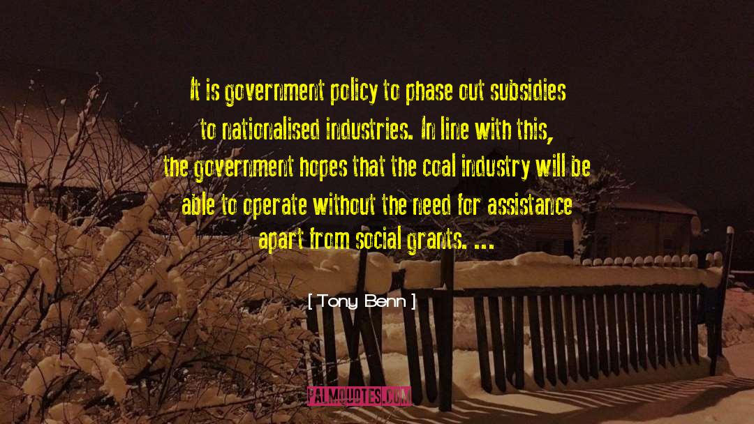 Tony Benn Quotes: It is government policy to