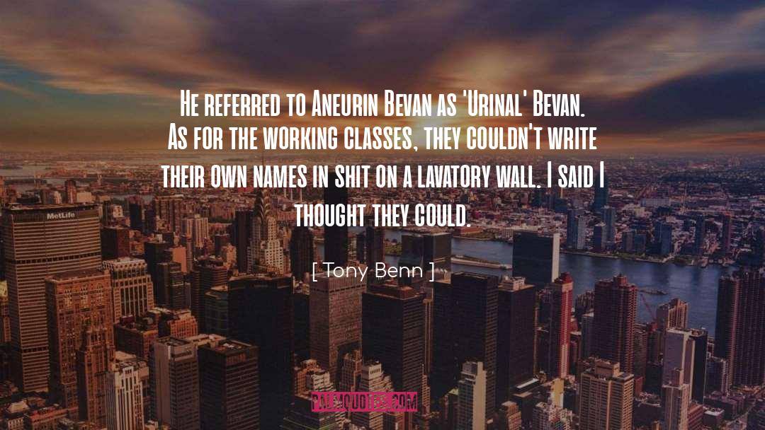 Tony Benn Quotes: He referred to Aneurin Bevan