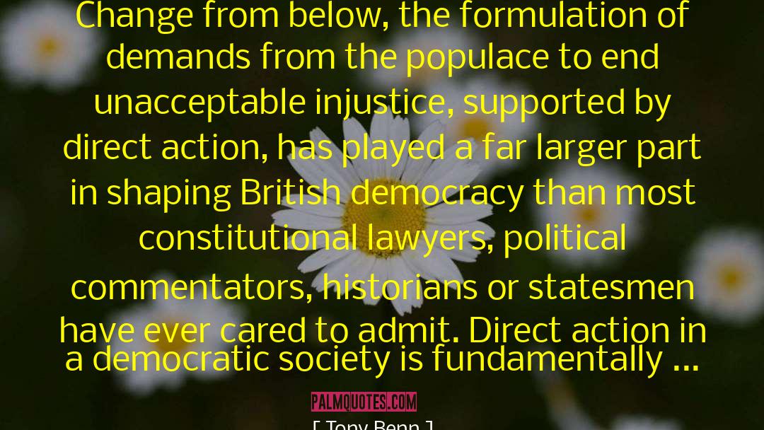 Tony Benn Quotes: Change from below, the formulation