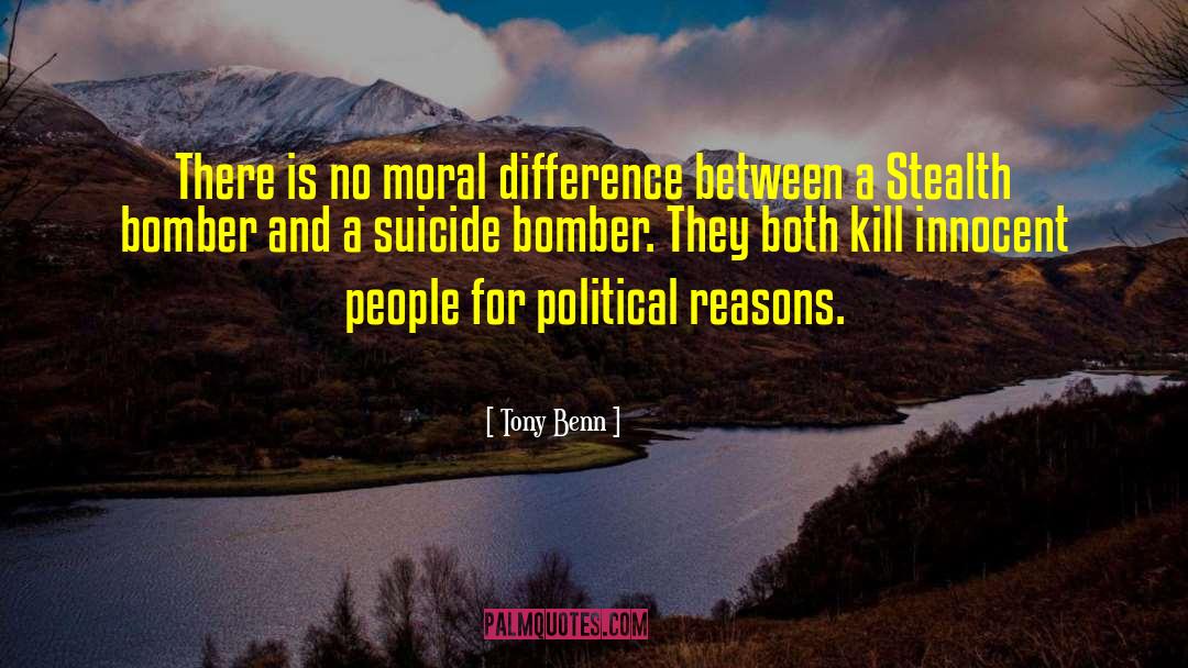 Tony Benn Quotes: There is no moral difference
