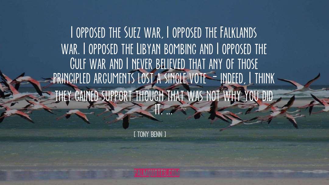 Tony Benn Quotes: I opposed the Suez war,