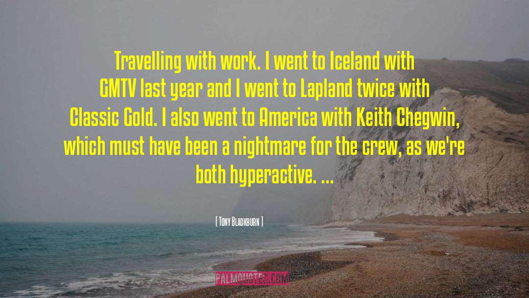 Tony Blackburn Quotes: Travelling with work. I went