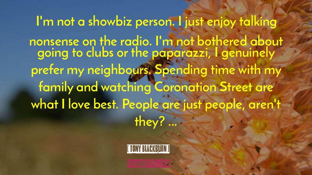 Tony Blackburn Quotes: I'm not a showbiz person.