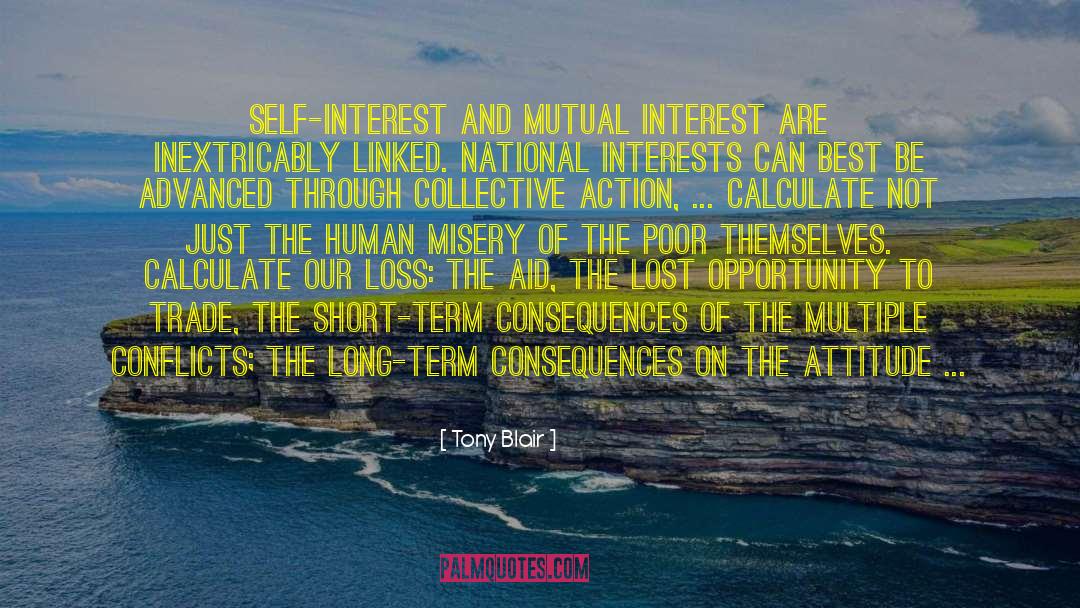 Tony Blair Quotes: Self-interest and mutual interest are