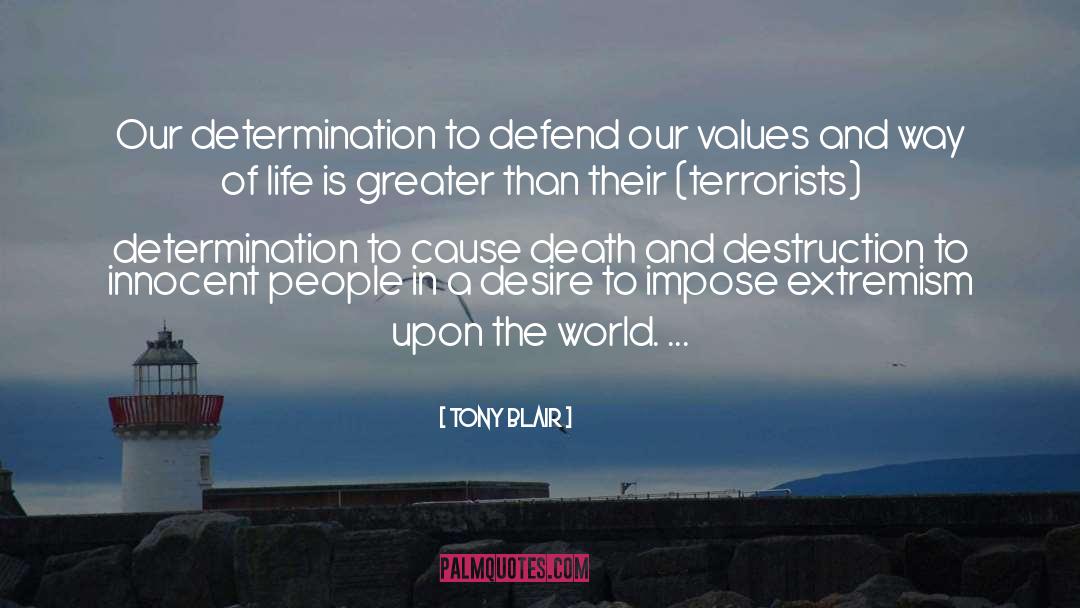 Tony Blair Quotes: Our determination to defend our