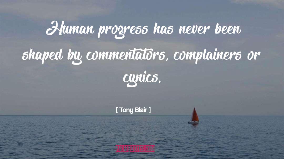 Tony Blair Quotes: Human progress has never been