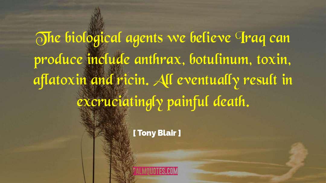 Tony Blair Quotes: The biological agents we believe