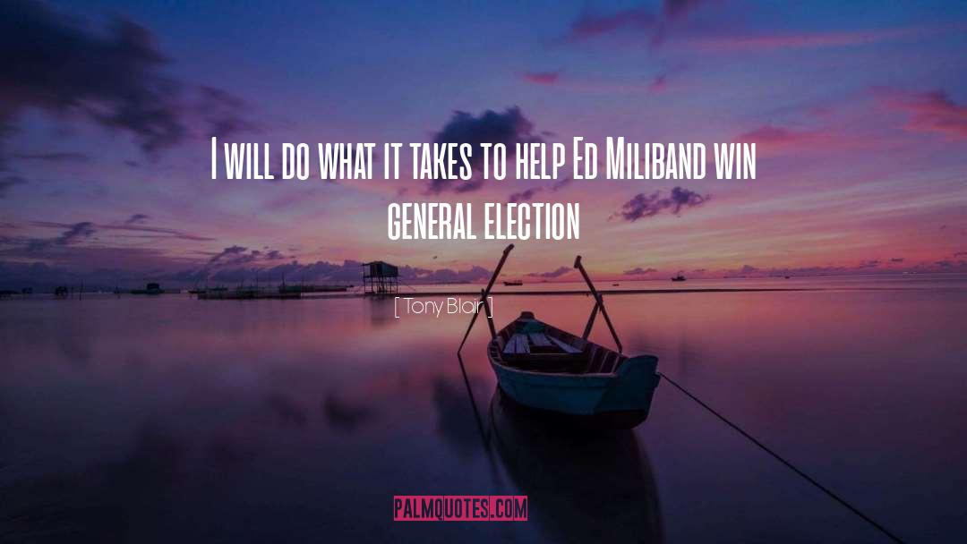 Tony Blair Quotes: I will do what it