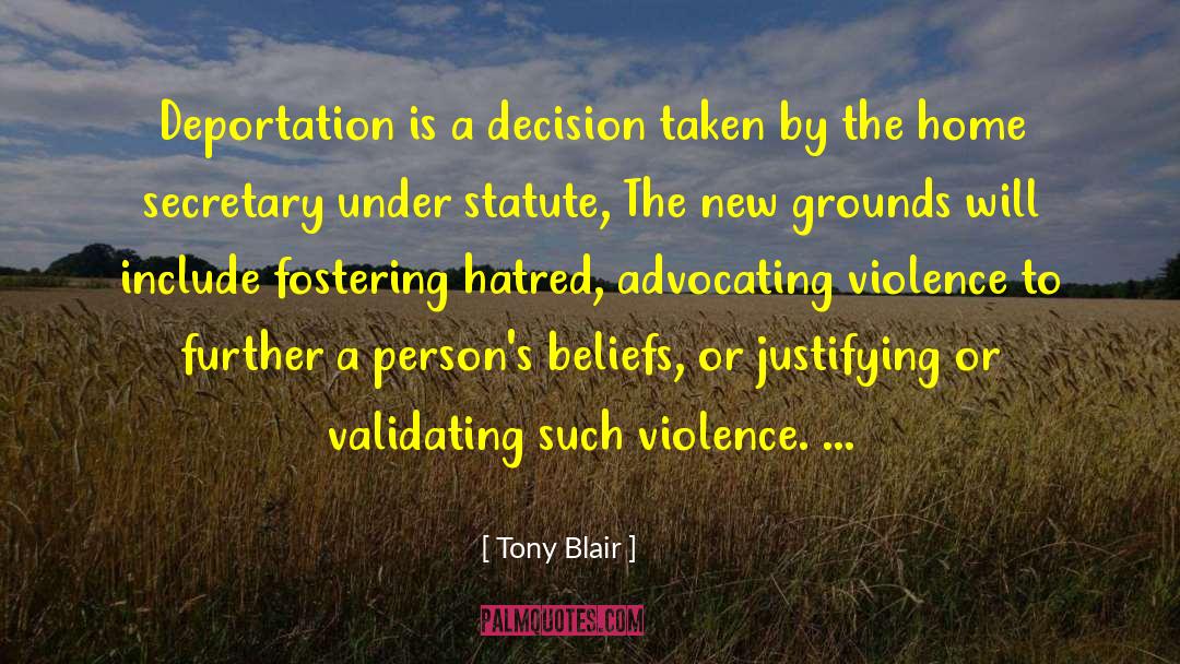 Tony Blair Quotes: Deportation is a decision taken