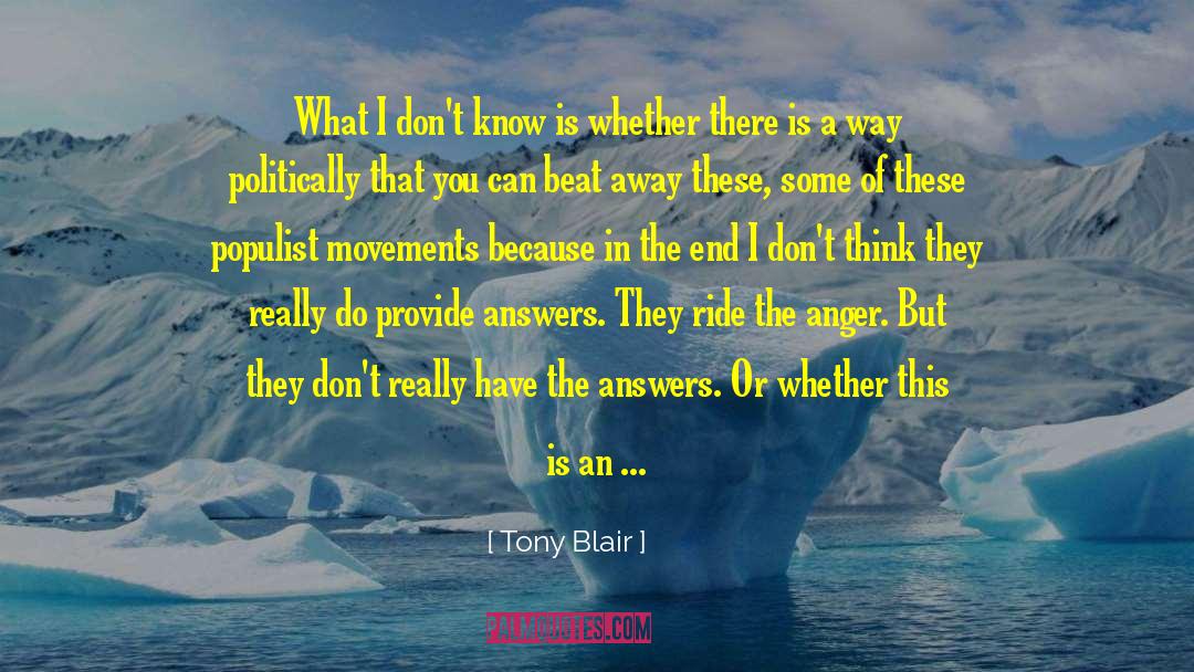 Tony Blair Quotes: What I don't know is
