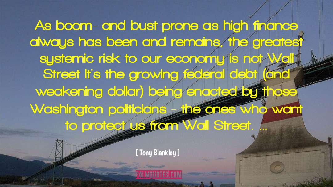 Tony Blankley Quotes: As boom- and bust-prone as
