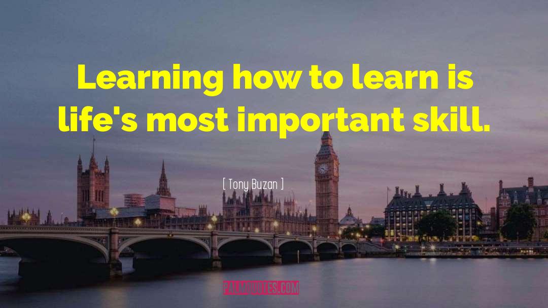 Tony Buzan Quotes: Learning how to learn is