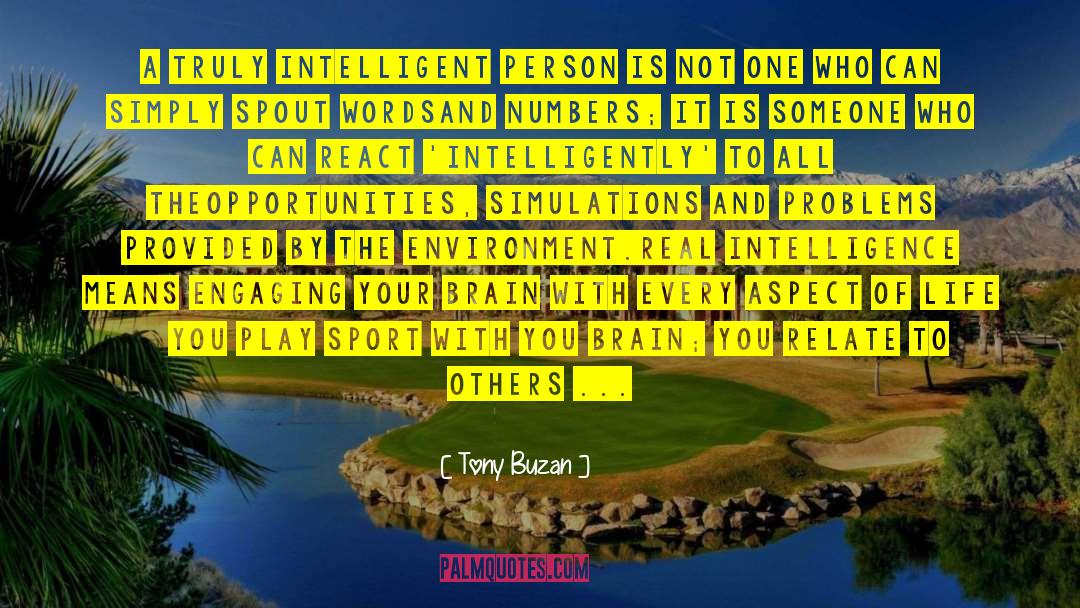 Tony Buzan Quotes: A truly intelligent person is