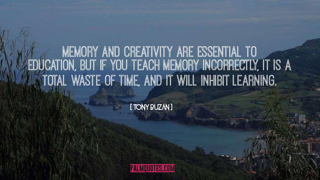 Tony Buzan Quotes: Memory and creativity are essential