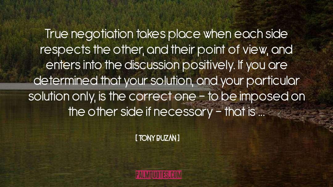 Tony Buzan Quotes: True negotiation takes place when