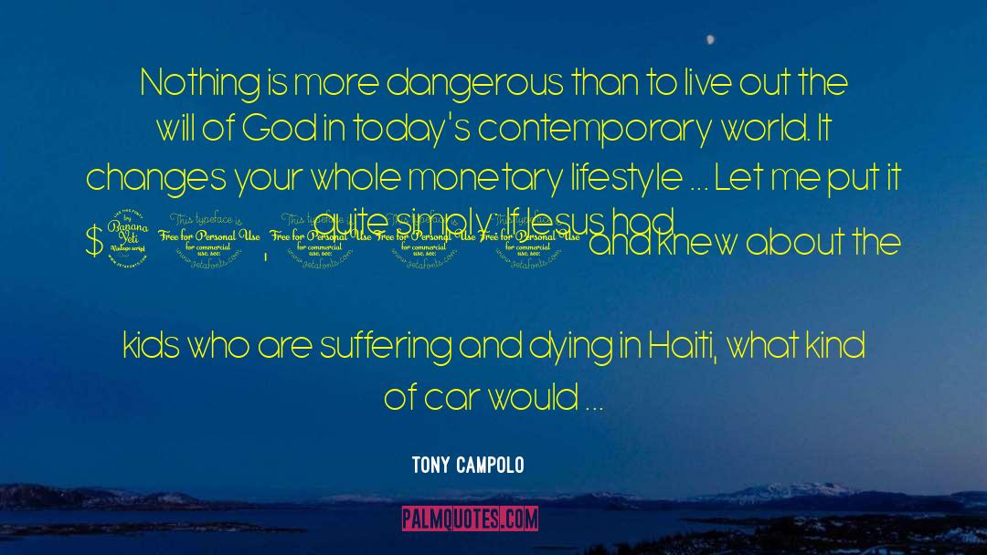 Tony Campolo Quotes: Nothing is more dangerous than