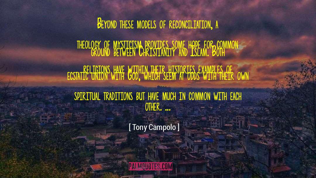 Tony Campolo Quotes: Beyond these models of reconciliation,