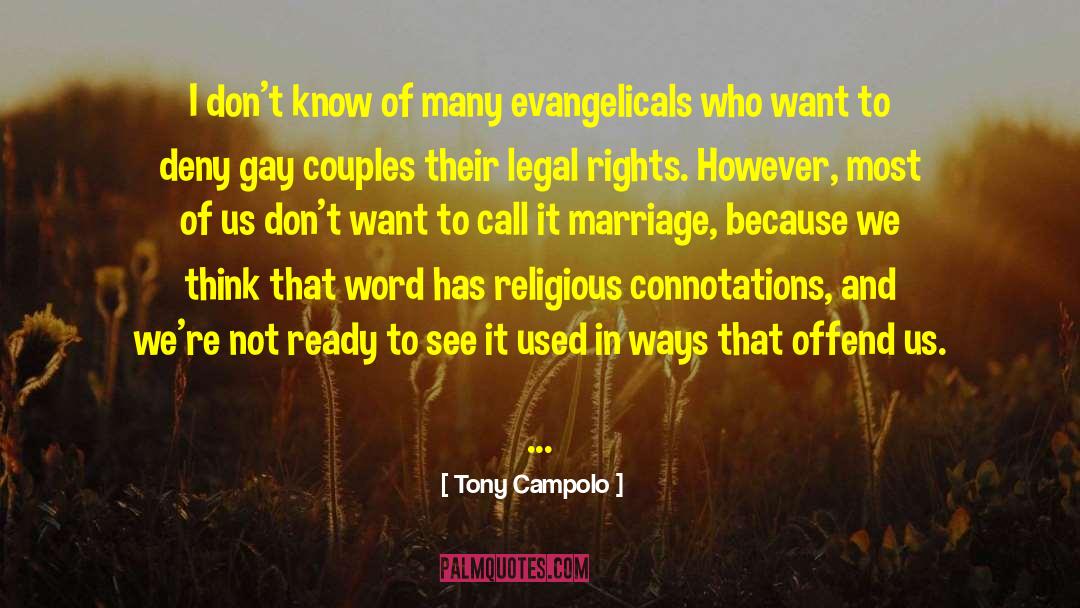 Tony Campolo Quotes: I don't know of many
