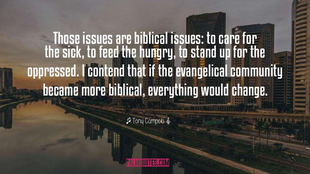Tony Campolo Quotes: Those issues are biblical issues: