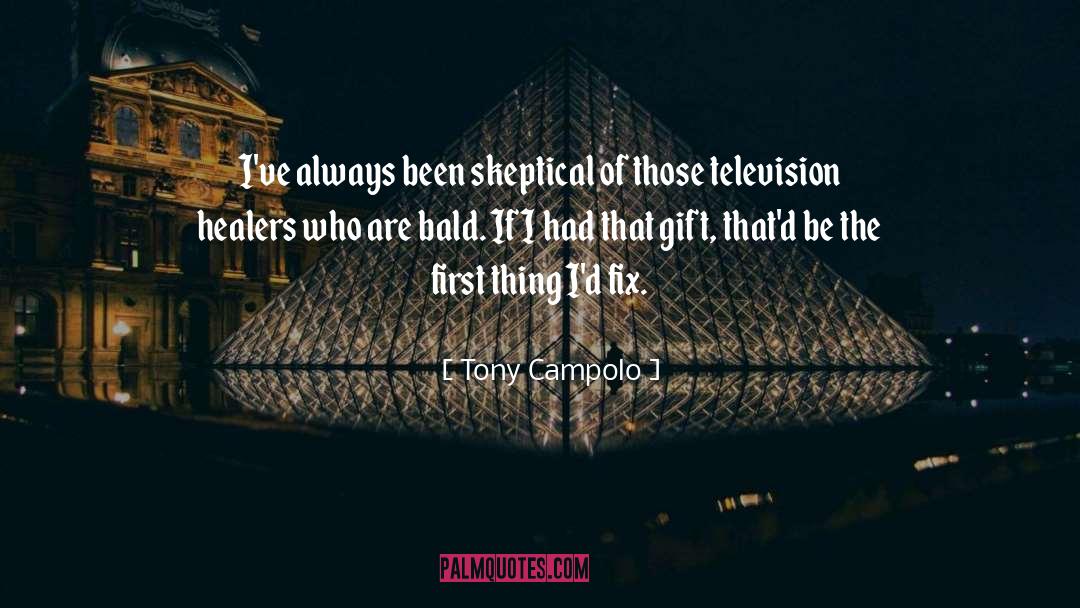 Tony Campolo Quotes: I've always been skeptical of