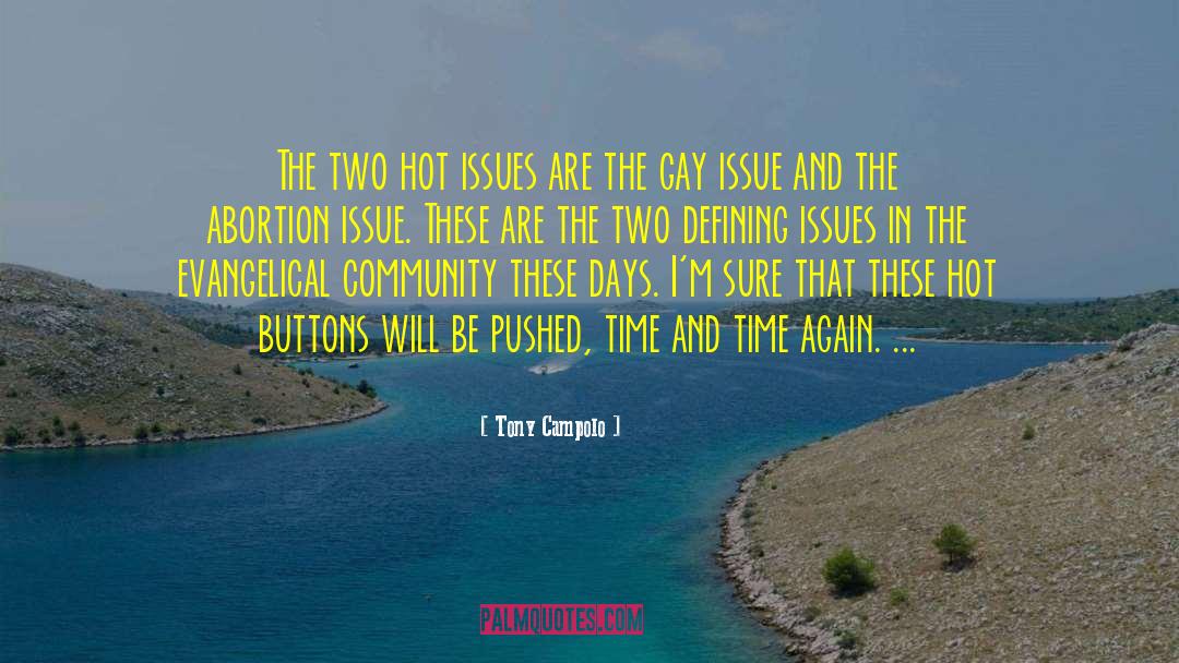 Tony Campolo Quotes: The two hot issues are