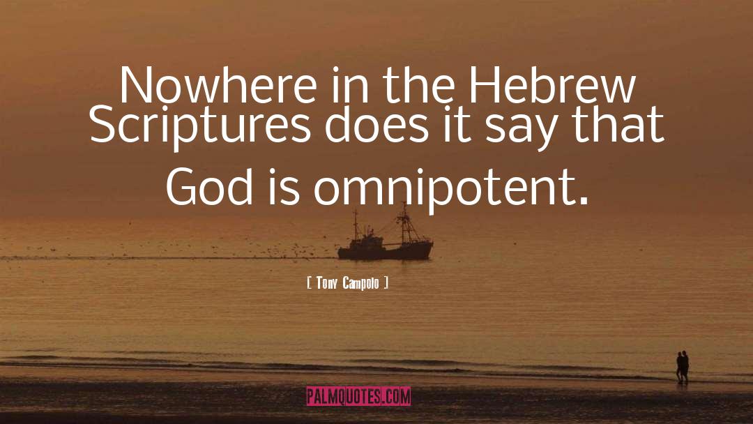 Tony Campolo Quotes: Nowhere in the Hebrew Scriptures