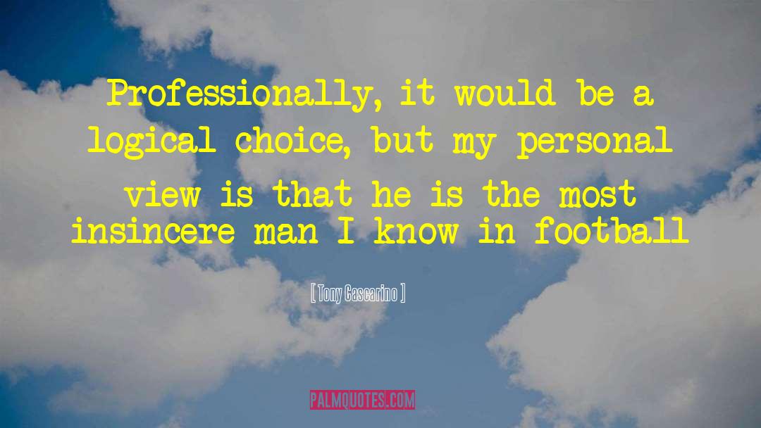 Tony Cascarino Quotes: Professionally, it would be a