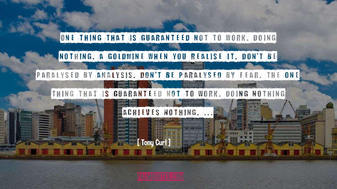 Tony Curl Quotes: One thing that is guaranteed
