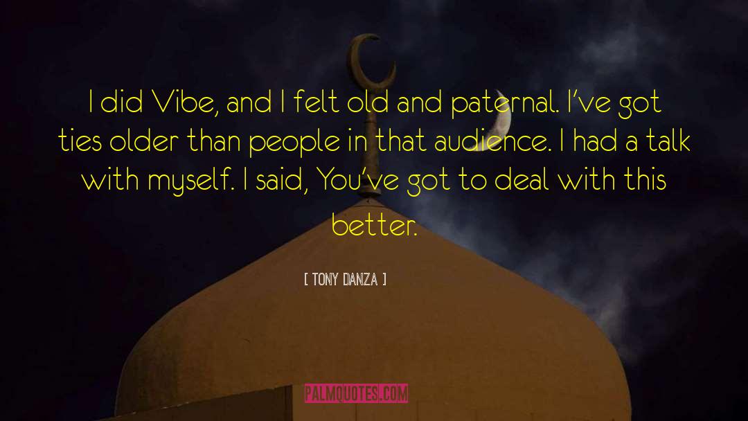 Tony Danza Quotes: I did Vibe, and I