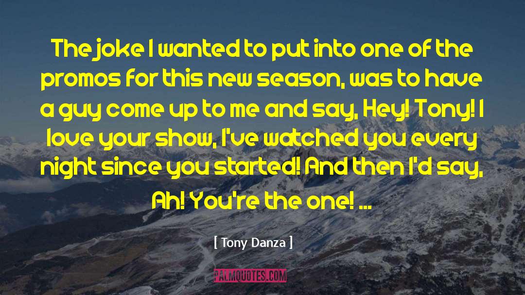 Tony Danza Quotes: The joke I wanted to