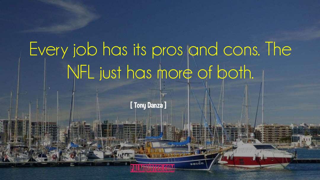 Tony Danza Quotes: Every job has its pros