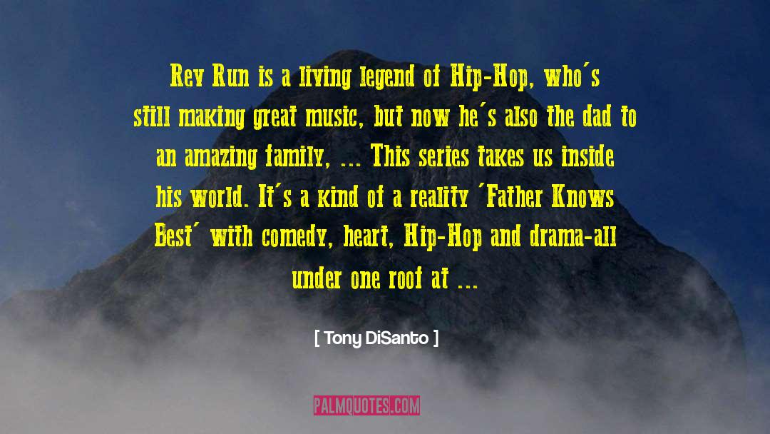 Tony DiSanto Quotes: Rev Run is a living