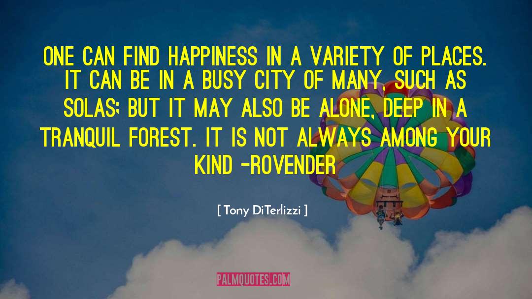 Tony DiTerlizzi Quotes: One can find happiness in