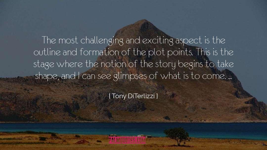 Tony DiTerlizzi Quotes: The most challenging and exciting