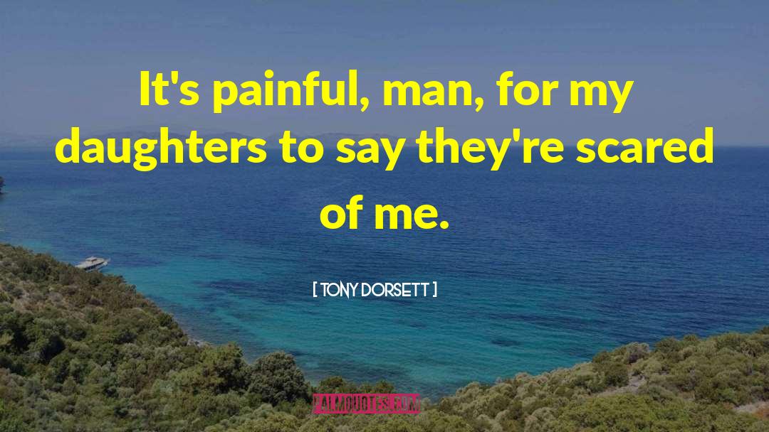 Tony Dorsett Quotes: It's painful, man, for my