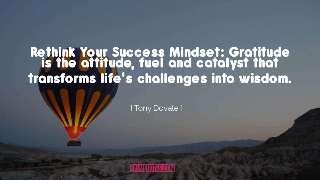 Tony Dovale Quotes: Rethink Your Success Mindset: Gratitude