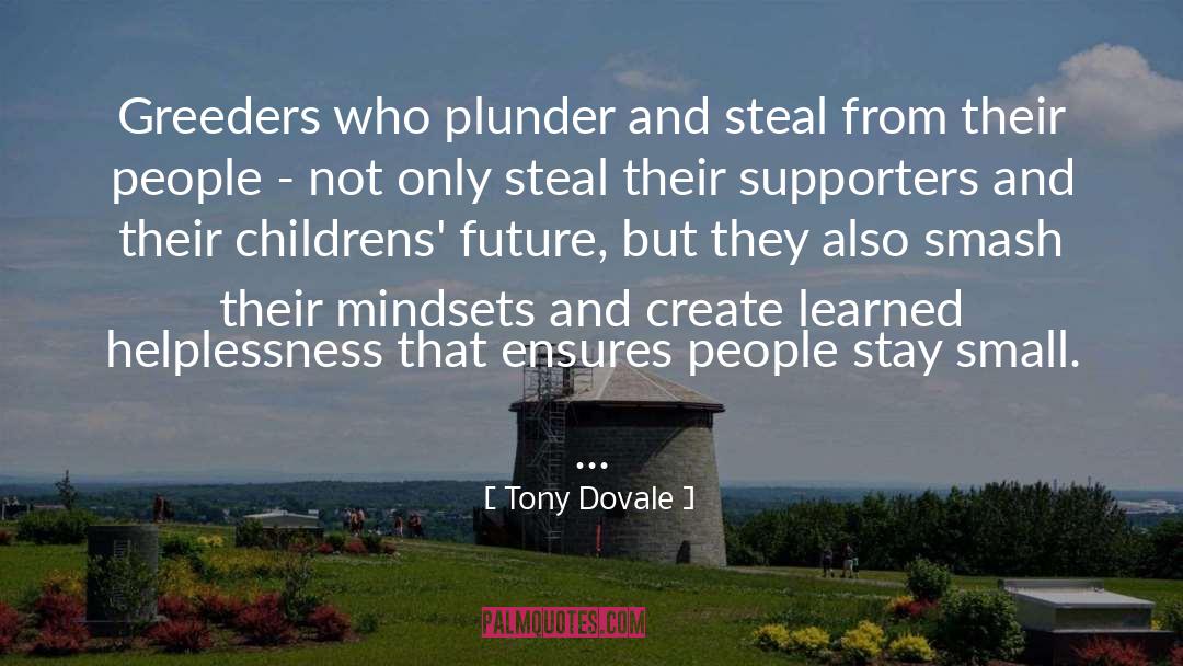 Tony Dovale Quotes: Greeders who plunder and steal