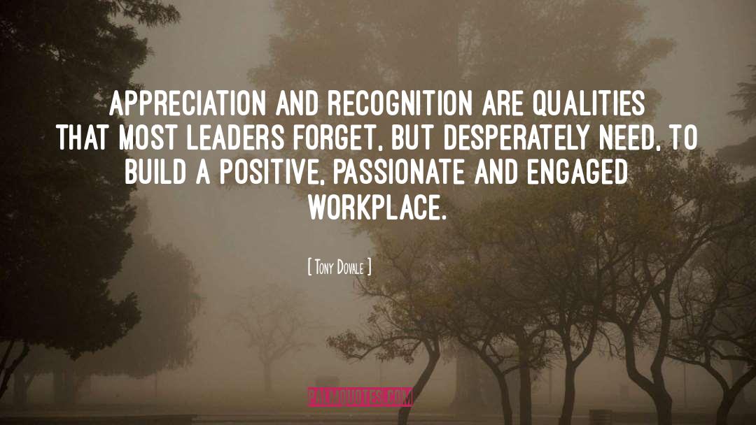 Tony Dovale Quotes: Appreciation and recognition are qualities