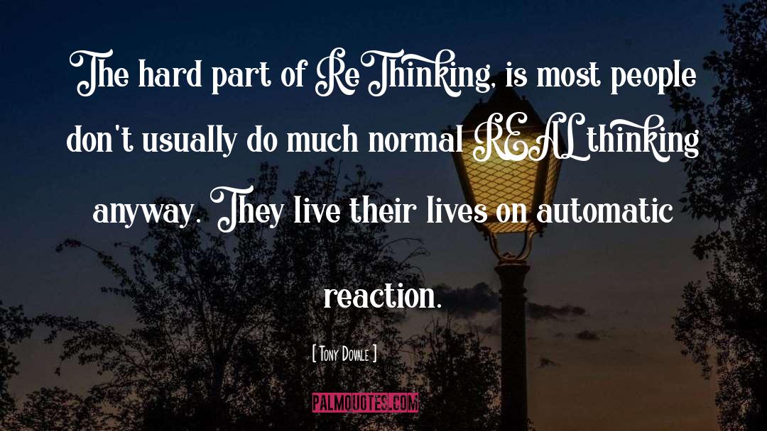 Tony Dovale Quotes: The hard part of ReThinking,