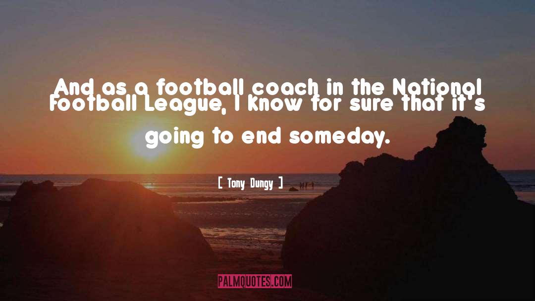 Tony Dungy Quotes: And as a football coach