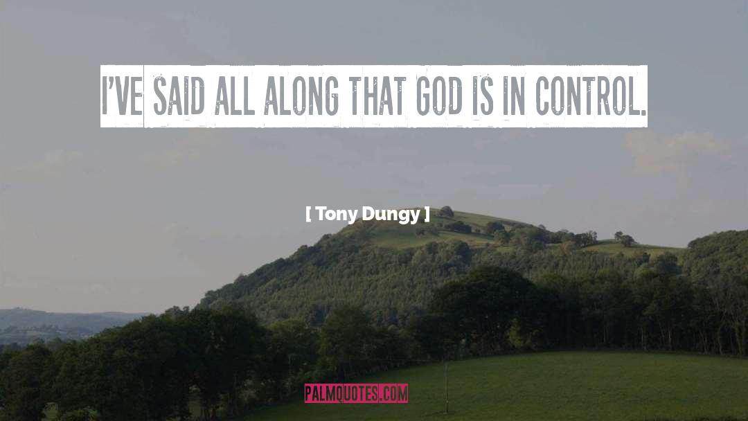 Tony Dungy Quotes: I've said all along that