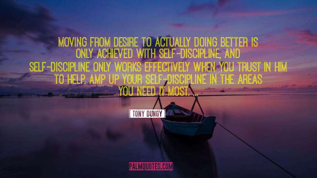 Tony Dungy Quotes: Moving from desire to actually